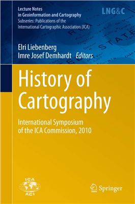 Liebenberg Elri, Demhard Imre Joseph (eds.) History of Cartography - 2010
