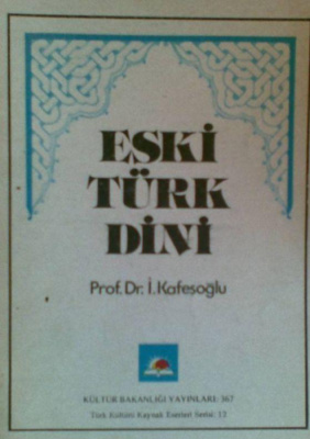 Kafesoğlu İ. Eski Türk Dini