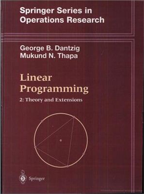 Dantzig G., Thapa M. Linear Programming. Vol.2. Theory and extensions