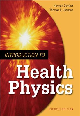 Cember H., Johnson T. Introduction to Health Physics
