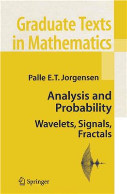 Jorgensen P.E.T. Analysis and Probability: Wavelets, Signals, Fractals