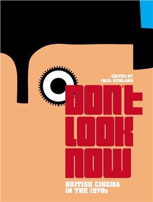 Newland Paul (editor). Don't Look Now: British Cinema in the 1970s