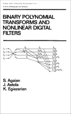Agaian S., Astola J., Egiazarian K. Binary Polynomial Transforms and Nonlinear Digital Filters