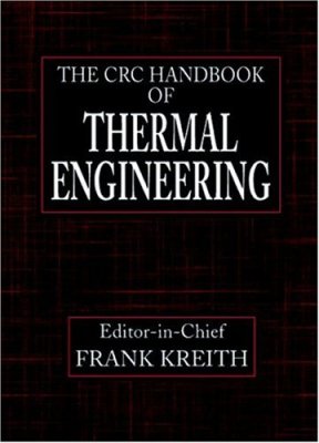 Kreith F. (Ed.) The CRC Handbook of Thermal Engineering