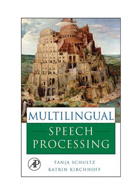 Schultz T., Kirchhoff K. Multilingual Speech Processing