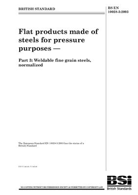 BS EN 10028-3: 2003 Flat products made of steels for pressure purposes - Part 3: Weldable fine grain steels, normalized (Eng)