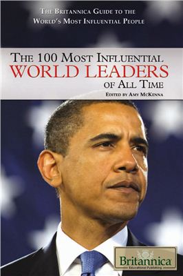 McKenna Amy (Ed.) The 100 Most Influential World leaders of All Time