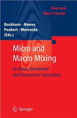 Bockhorn H., Mewes D., Peukert W., Warnecke H-J. Micro and Macro Mixing Analysis, Simulation and Numerical