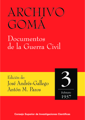 Jose Andreas-Callego. Anton M. Pazos (ed.). Archivo Goma.Documentos de la Guerra Civil.3: Febrero 1937