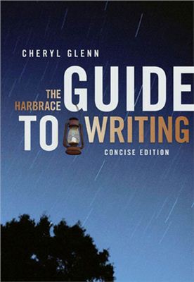 Glenn C. The Harbrace Guide to Writing. Concise Edition