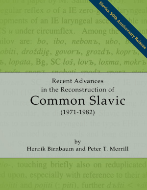 Birnbaum Henrik, Merrill Peter T. Recent Advances in the Reconstruction of Common Slavic (1971-1982)