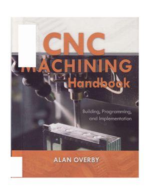 Overby A. CNC Machining Handbook