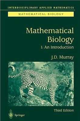 Murray J.D. Mathematical Biology: I. An Introduction