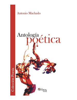 Machado Antonio. Antología poética