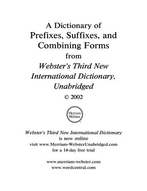 A Dictionary of Prefixes, Suffixes, and Combining Forms from Webster's Third New International Dictionary, Unabridged