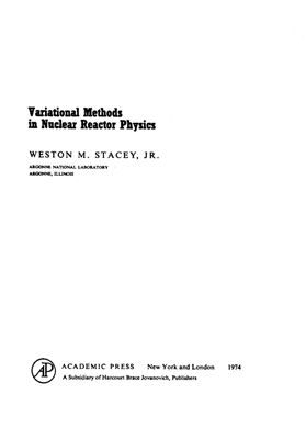 Stacey W.M. Variational Methods in Nuclear Reactor Physics