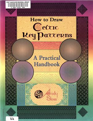 Sloss A. How to Draw Celtic Key Patterns: A Practical Handbook