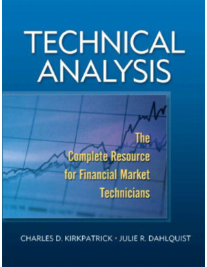 Kirkpatrick C.D., Dahlquist J.R. Technical analysis: the complete resource for financial market technicians