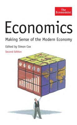 Cox S. (editor) Economics: Making Sense of the Modern Economy