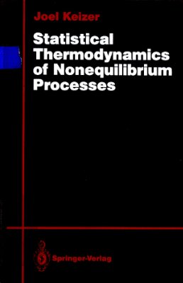 Keizer J. Statistical Thermodynamics of Nonequilibrium Processes