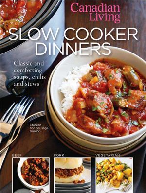 Canadian Living 2011. Slow cooker dinners