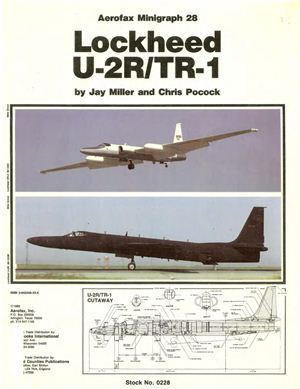 Miller Jay, Pocock Chris. Aerofax Minigraph 28. Lockheed U-2R/TR-1