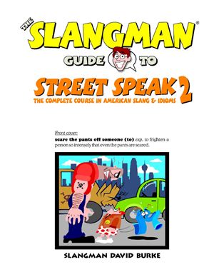 Burke David. The Slangman Guide to Street Speak Volume 2