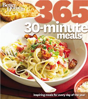 Better Homes and Gardens. 365 30-Minute Meals