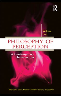 William Fisch - Philosophy of Perception: A Contemporary Introduction
