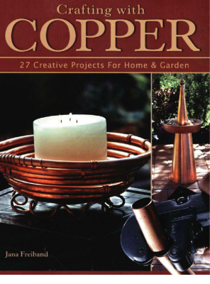 Freiband Jana. Crafting With Copper: 27 Creative Projects for Home & Garden