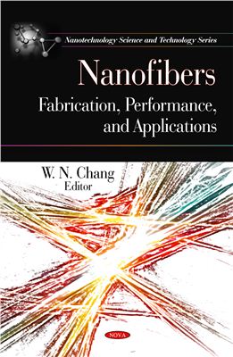 Chang W.N. (ed.). Nanofibers: fabrication, performance and applications
