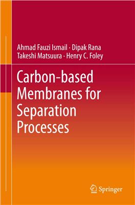 Ismail A.F., Rana D., Matsuura T., Foley H.C. Carbon-based Membranes for Separation Processes