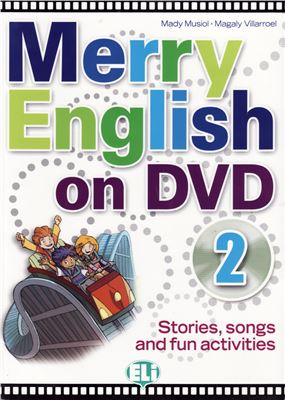Musiol Mady, Villarroel Magaly. Merry English on DVD 2. Stories, songs and fun activities (Book+Video)