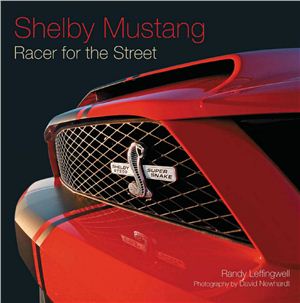 Newhardt David, Leffingwell Randy. Shelby Mustang. Racer for the Street