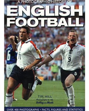 Hill T. A Photographic History of English Football