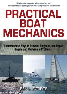 Evridge B.L. Practical Boat Mechanics: Commonsense Ways to Prevent, Diagnose, and Repair Engines and Mechanical Problems