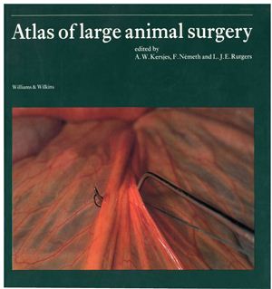 Kersjes A.W., F.Nemeth и E L.J.Rutgers - Atlas of Large Animal Surgery/Атлас по хирургии крупных животных