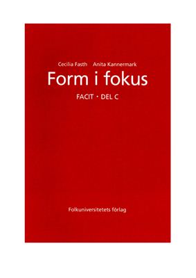 Fasth Cecilia, Kannermark Anita. Form i fokus. Facit. Del C