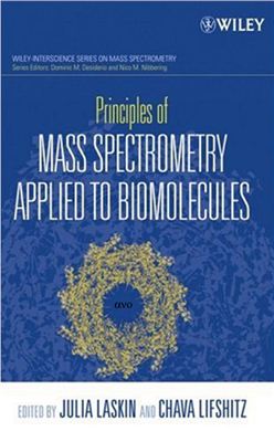 Laskin J., Lifshitz C. (Eds.). Principles of Mass Spectrometry Applied to Biomolecules