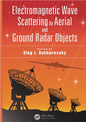 Sukharevsky O.I. (Ed.). Electromagnetic Wave Scattering by Aerial and Ground Radar Objects