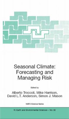 Troccoli A., et al. (ed.). Seasonal Climate: Forecasting and Managing Risk
