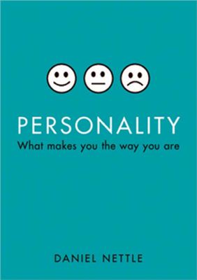 Nettle D. Personality: What Makes You the Way You Are