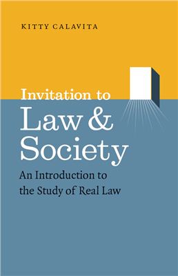 Calavita K. Invitation to Law and Society: An Introduction to the Study of Real Law