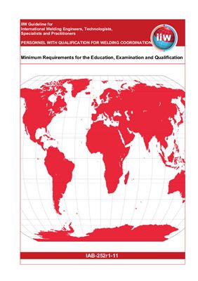 IAB-252r1-11 Guideline for International Welding Engineers (IWE), Technologists (IWT), Specialists(IWS) and Practitioners (IWP)