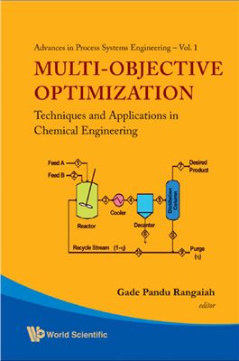 Rangaiah G.P. (ed.) Advances in Process Systems Engineering. Volume 1. Multi-Objective Optimization: Techniques and Applications in Chemical Engineering