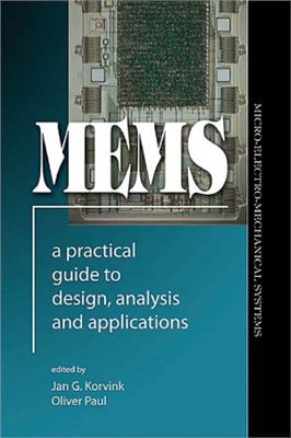 Jan Korvink, Oliver Haber. MEMS: A Practical Guide to Design, Analysis, and Applications