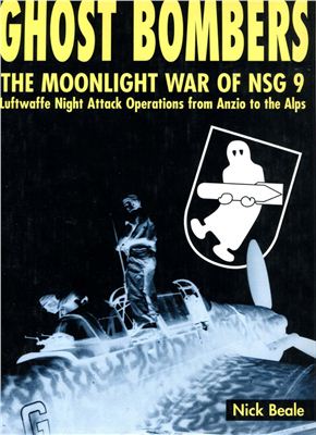Beale Nick. Ghost Bombers. The Moonlight War of NSG 9