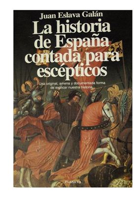 Galan Eslava Juan. Historia de España para escépticos