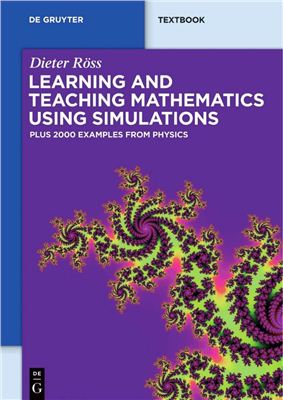 R?ss D. Learning and Teaching Mathematics using Simulations: Plus 2000 Examples from Physics