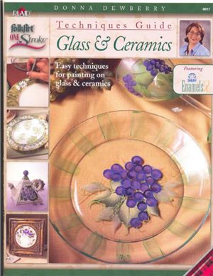 Dewberry Donna. Glass &amp; Ceramics - Techniques Guide